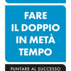 Libro Fare il doppio in metà tempo. Puntare al successo con il metodo Scrum di Jeff Sutherland - ean 9788817180078 - Rizzoli