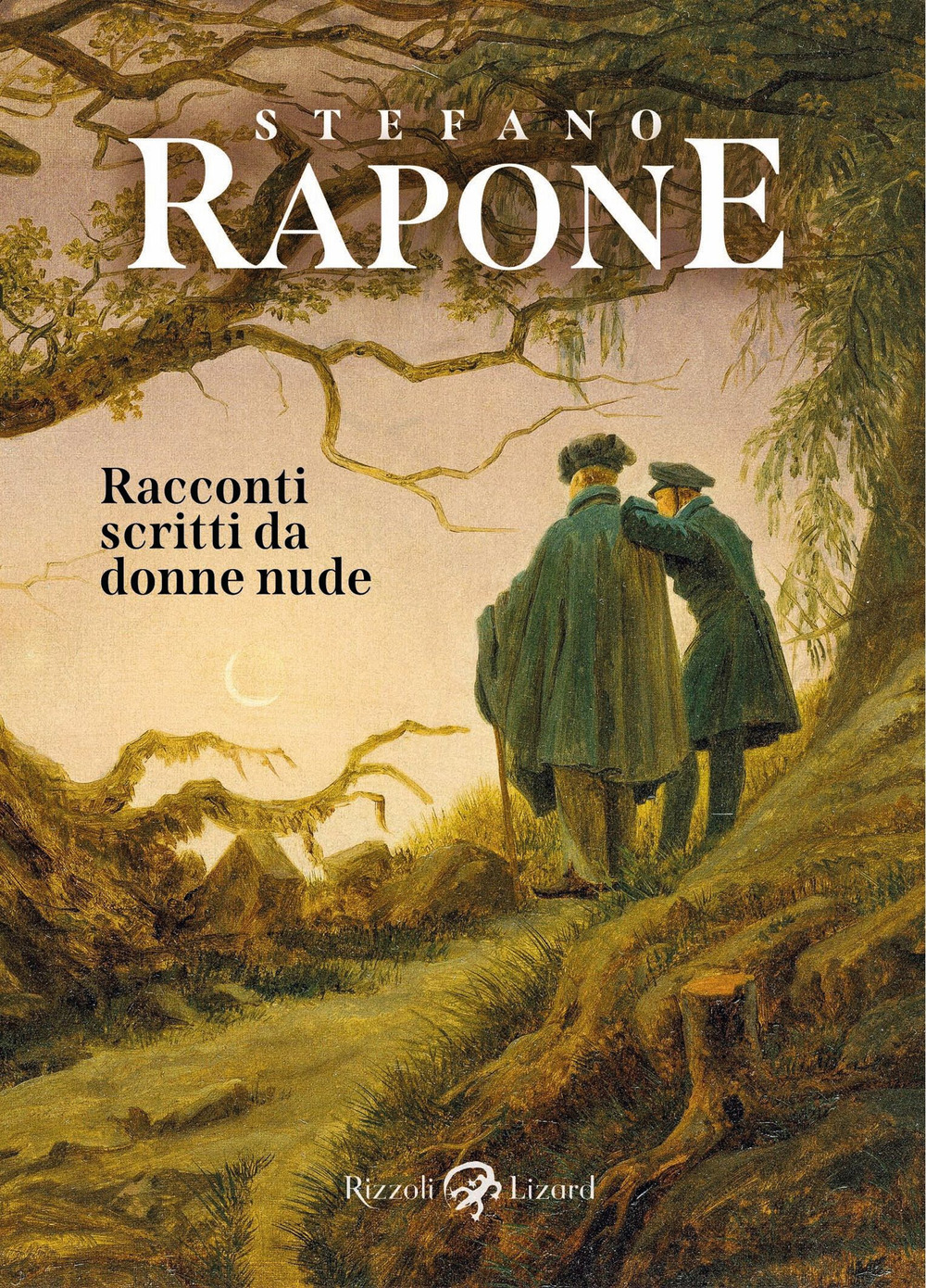 Libro Racconti scritti da donne nude di Stefano Rapone - ean 9788817180153 - Rizzoli Lizard