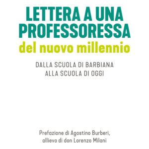 Libro Lettera a una professoressa del nuovo millennio. Dalla scuola di Barbiana alla scuola di oggi di Alex Corlazzoli - ean 9788817180276 - Rizzoli