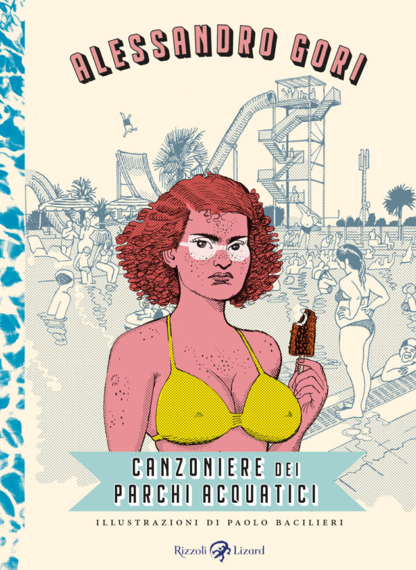Libro Canzoniere dei parchi acquatici di Alessandro Gori - ean 9788817180306 - Rizzoli Lizard