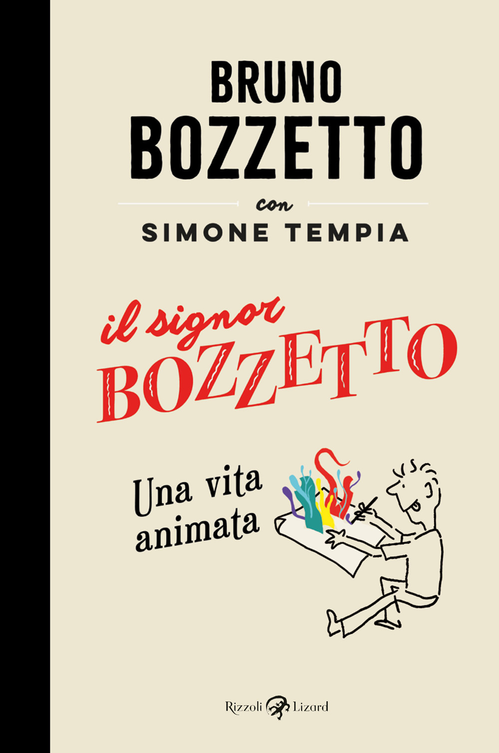 Libro signor Bozzetto. Una vita animata di Bruno Bozzetto; Simone Tempia - ean 9788817180313 - Rizzoli Lizard