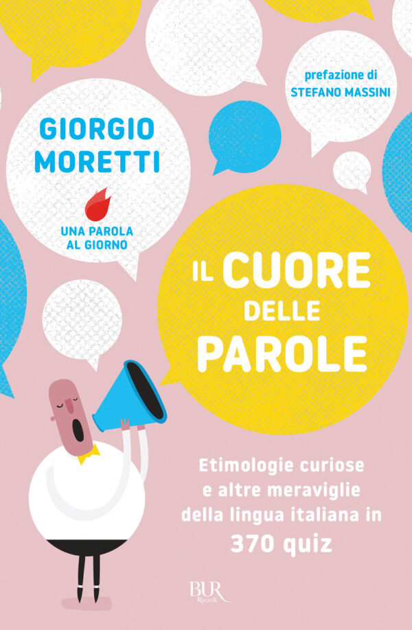 Libro cuore delle parole. Etimologie curiose e altre meraviglie della lingua italiana in 370 quiz di Giorgio Moretti - ean 9788817180436 - Rizzoli