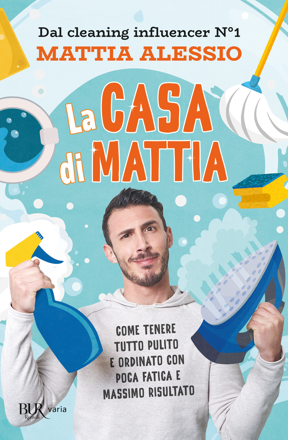 Libro casa di Mattia. Come tenere tutto pulito e ordinato con poca fatica e massimo risultato di Mattia Alessio - ean 9788817180511 - Rizzoli