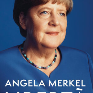 Libro Libertà di Angela Merkel - ean 9788817180559 - Rizzoli