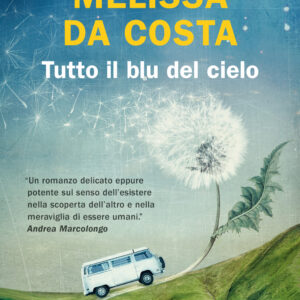 Libro Tutto il blu del cielo di Mélissa Da Costa - ean 9788817180580 - Rizzoli