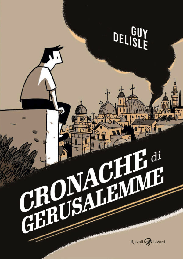 Libro Cronache di Gerusalemme di Guy Delisle - ean 9788817180733 - Rizzoli Lizard