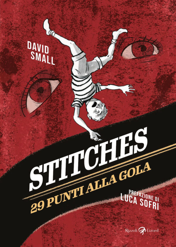 Libro Stitches. 29 punti alla gola di David Small - ean 9788817180757 - Rizzoli Lizard