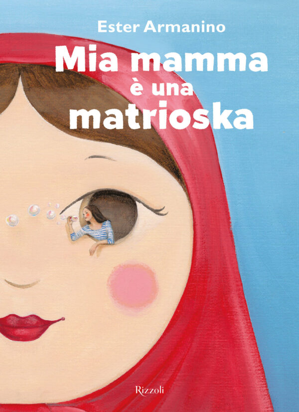 Libro Mia mamma è una matrioska di Ester Armanino - ean 9788817180764 - Rizzoli