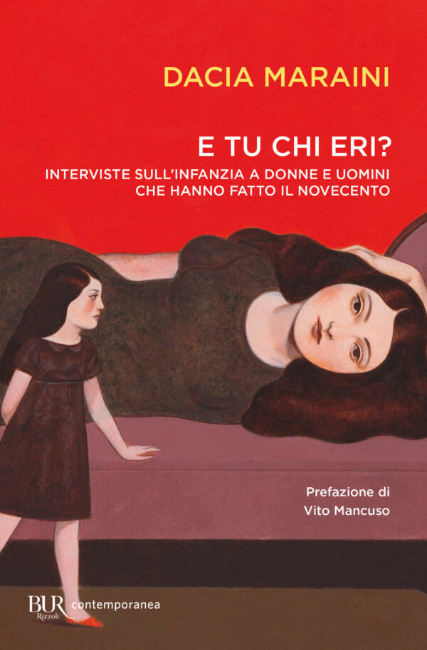 Libro E tu chi eri? Interviste sull'infanzia a donne e uomini che hanno fatto il Novecento di Dacia Maraini - ean 9788817180771 - Rizzoli