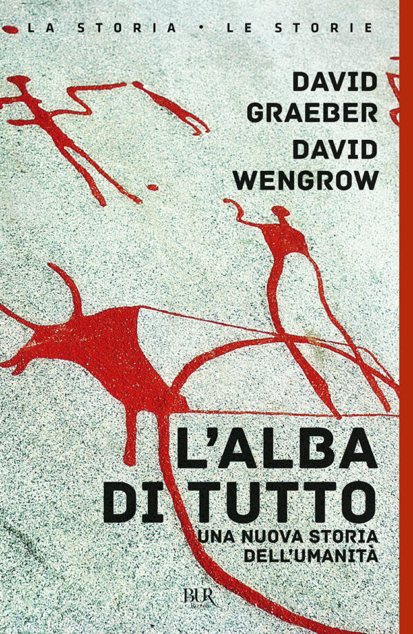 Libro alba di tutto. Una nuova storia dell'umanità di David Graeber; David Wengrow - ean 9788817180924 - Rizzoli