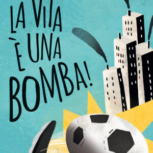 Libro vita è una bomba! di Luigi Garlando - ean 9788817180948 - Rizzoli