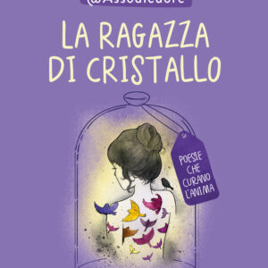 Libro ragazza di cristallo. Poesie che curano l'anima di Mattia Abbamonte - ean 9788817181150 - Rizzoli
