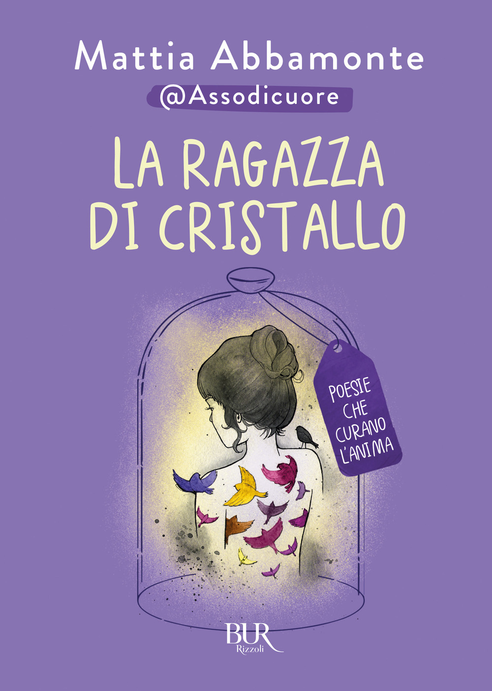Libro ragazza di cristallo. Poesie che curano l'anima di Mattia Abbamonte - ean 9788817181150 - Rizzoli