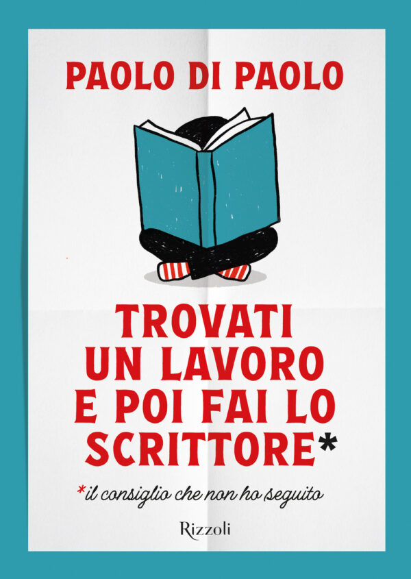 Libro Trovati un lavoro e poi fai lo scrittore di Paolo Di Paolo - ean 9788817181167 - Rizzoli
