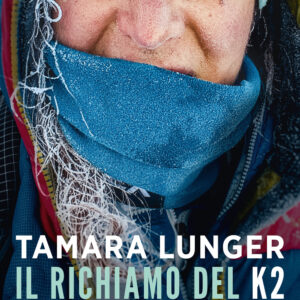 Libro richiamo del K2. Le grandi storie della montagna di Tamara Lunger - ean 9788817181518 - Rizzoli