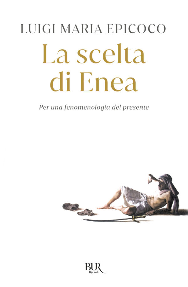 Libro scelta di Enea. Per una fenomenologia del presente di Luigi Maria Epicoco - ean 9788817181525 - Rizzoli