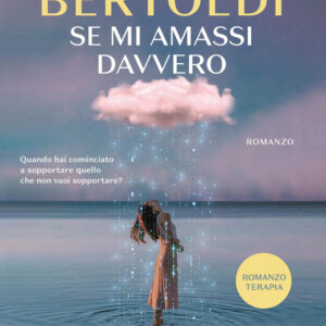 Libro Se mi amassi davvero di Riccardo Bertoldi - ean 9788817181600 - Rizzoli