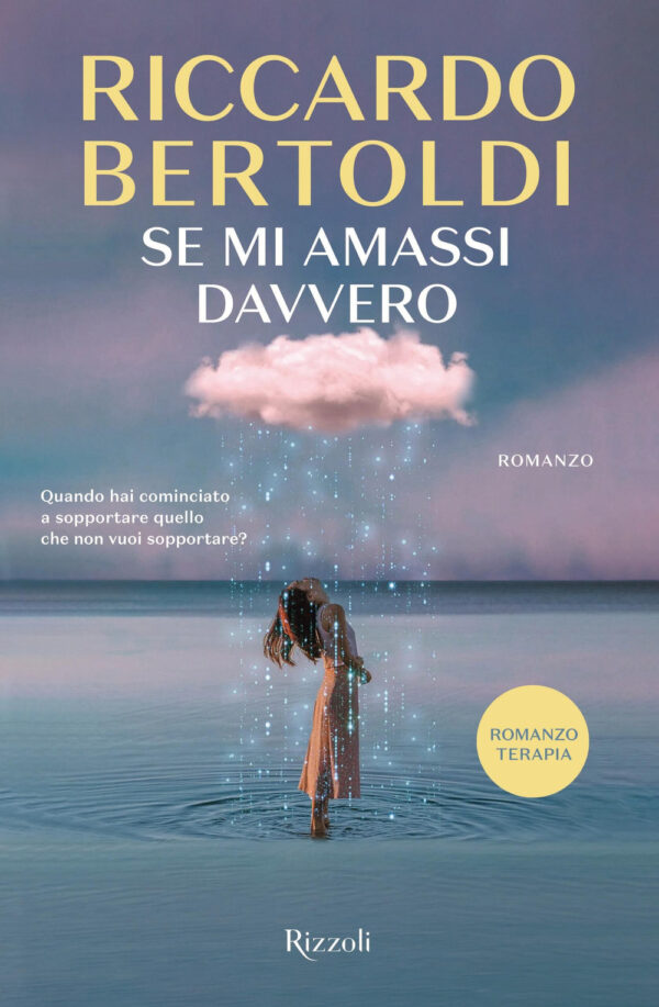 Libro Se mi amassi davvero di Riccardo Bertoldi - ean 9788817181600 - Rizzoli
