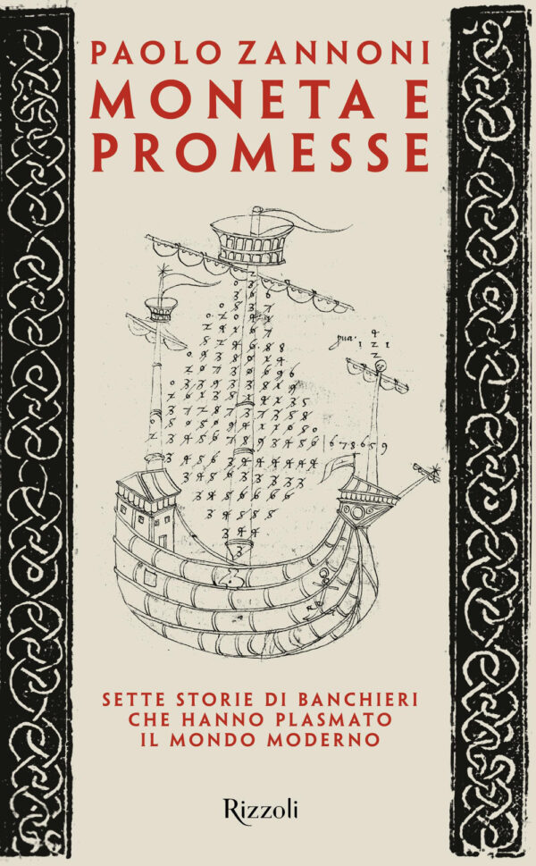 Libro Moneta e promesse. Sette storie di banchieri che hanno plasmato il mondo moderno di Paolo Zannoni - ean 9788817181747 - Rizzoli