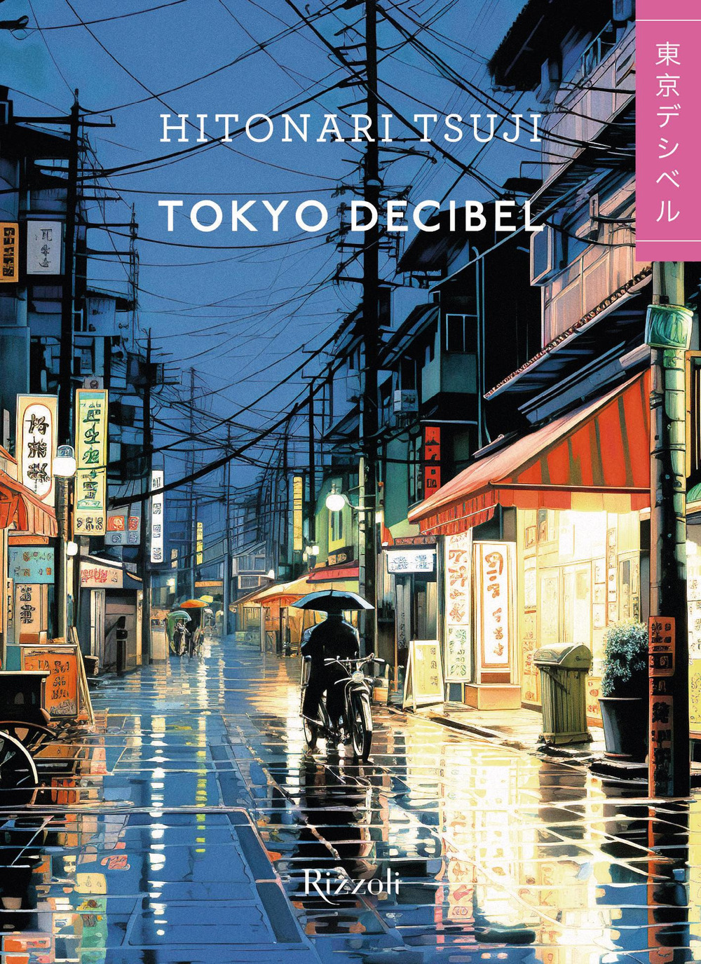 Libro Tokyo decibel di Tsuji Hitonari - ean 9788817181884 - Rizzoli
