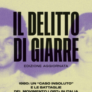 Libro delitto di Giarre. 1980: un «caso insoluto» e le battaglie del movimento LGBT+ in Italia di Francesco Lepore - ean 9788817182126 - Rizzoli