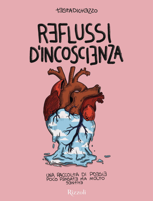 Libro Reflussi di incoscienza. Una raccolta di poesie poco pensate ma molto sentite di Testadichezzo - ean 9788817182140 - Rizzoli