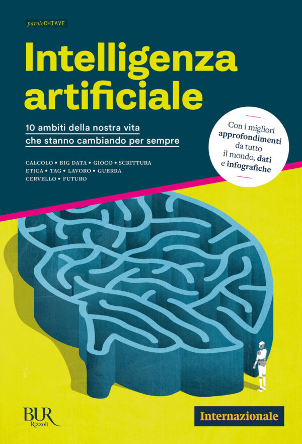 Libro Intelligenza artificiale. 10 ambiti della nostra vita che stanno cambiando per sempre di  - ean 9788817182393 - Rizzoli