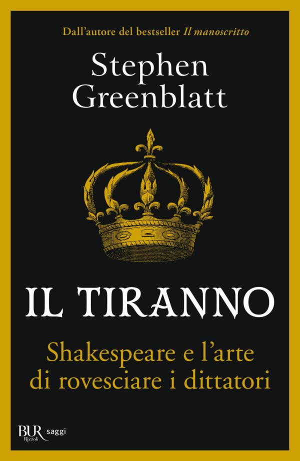Libro tiranno. Shakespeare e l'arte di rovesciare i dittatori di Stephen Greenblatt - ean 9788817182515 - Rizzoli