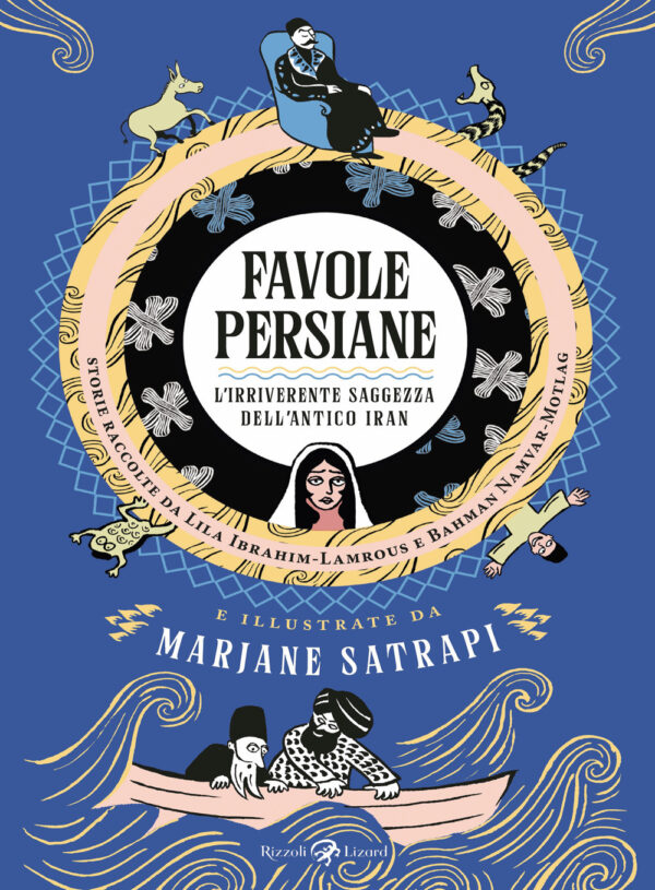 Libro Favole persiane. L'irriverente saggezza dell'antico Iran di Marjane Satrapi; Bahman Namvar-Motlag; Lila Ibrahim-Lamrous - ean 9788817182614 - Rizzoli Lizard