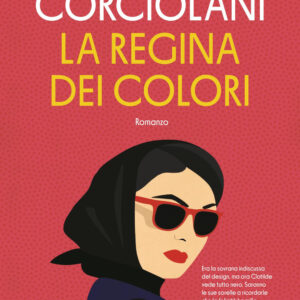 Libro regina dei colori di Valeria Corciolani - ean 9788817182713 - Rizzoli
