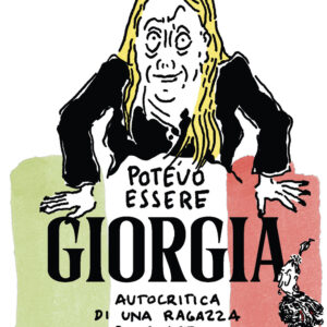 Libro Potevo essere Giorgia. Autocritica di una ragazza di sinistra di Francesca Arena - ean 9788817182928 - Rizzoli Lizard