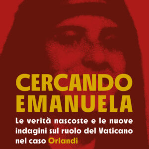 Libro Cercando Emanuela. Le verità nascoste e le nuove indagini sul ruolo del Vaticano nel caso Orlandi di Laura Sgrò - ean 9788817182935 - Rizzoli
