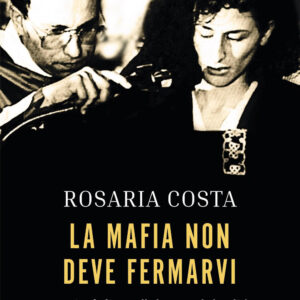 Libro mafia non deve fermarvi. Una vita dedicata alla lotta per la legalità