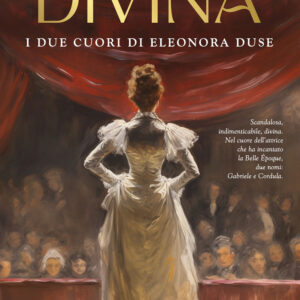 Libro Divina. I due cuori di Eleonora Duse di Patrizia Tamà - ean 9788817183390 - Rizzoli