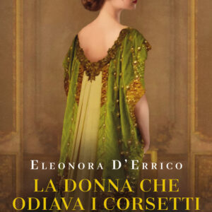 Libro donna che odiava i corsetti di Eleonora D'Errico - ean 9788817183406 - Rizzoli