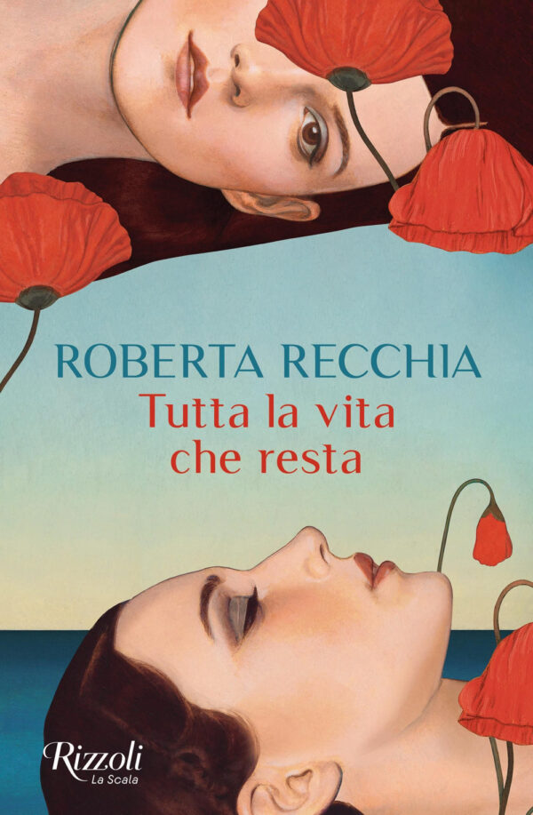 Libro Tutta la vita che resta di Roberta Recchia - ean 9788817183499 - Rizzoli