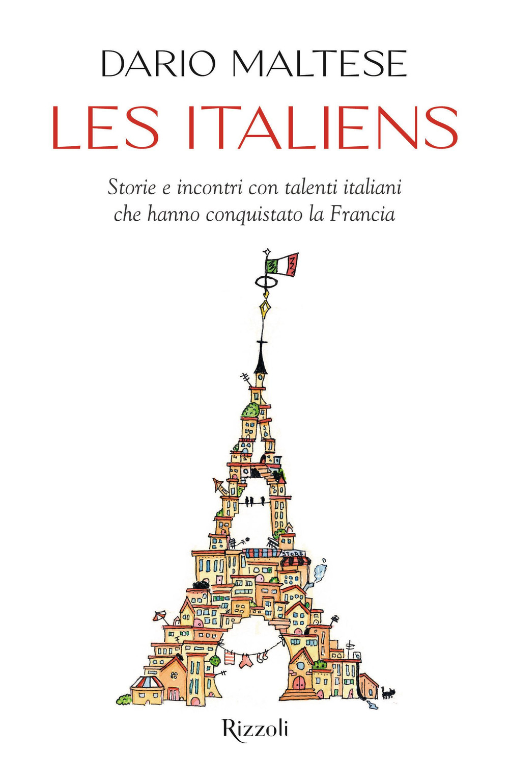 Libro italiens. Storie e incontri con talenti italiani che hanno conquistato la Francia di Dario Maltese - ean 9788817183536 - Rizzoli