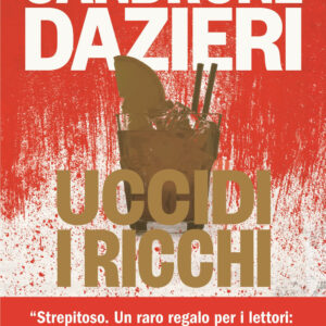 Libro Uccidi i ricchi di Sandrone Dazieri - ean 9788817183550 - Rizzoli