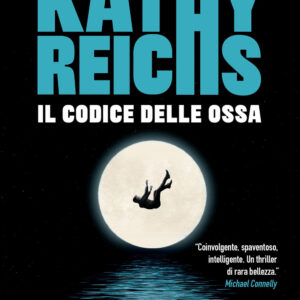 Libro codice delle ossa di Kathy Reichs - ean 9788817183666 - Rizzoli