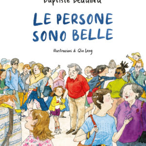 Libro persone sono belle di Baptiste Beaulieu; Qin Leng - ean 9788817183727 - Rizzoli