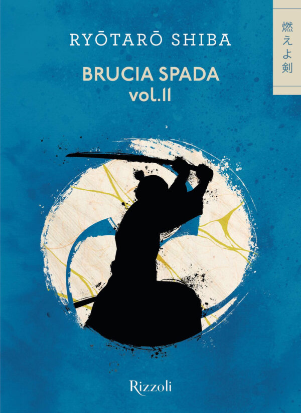 Libro Brucia spada! di Ryotaro Shiba - ean 9788817183833 - Rizzoli
