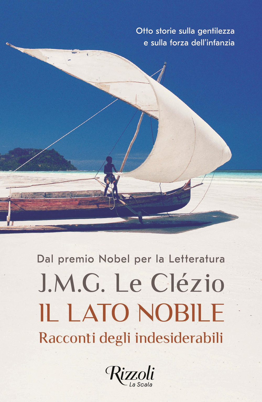 Libro lato nobile. Racconti degli indesiderabili di Jean-Marie Gustave Le Clézio - ean 9788817184045 - Rizzoli
