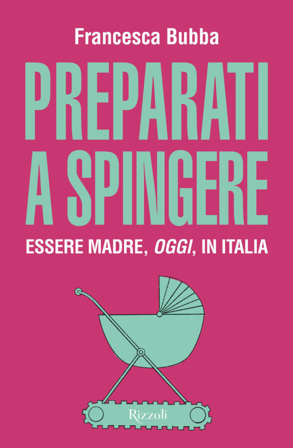 Libro Preparati a spingere. Essere madre