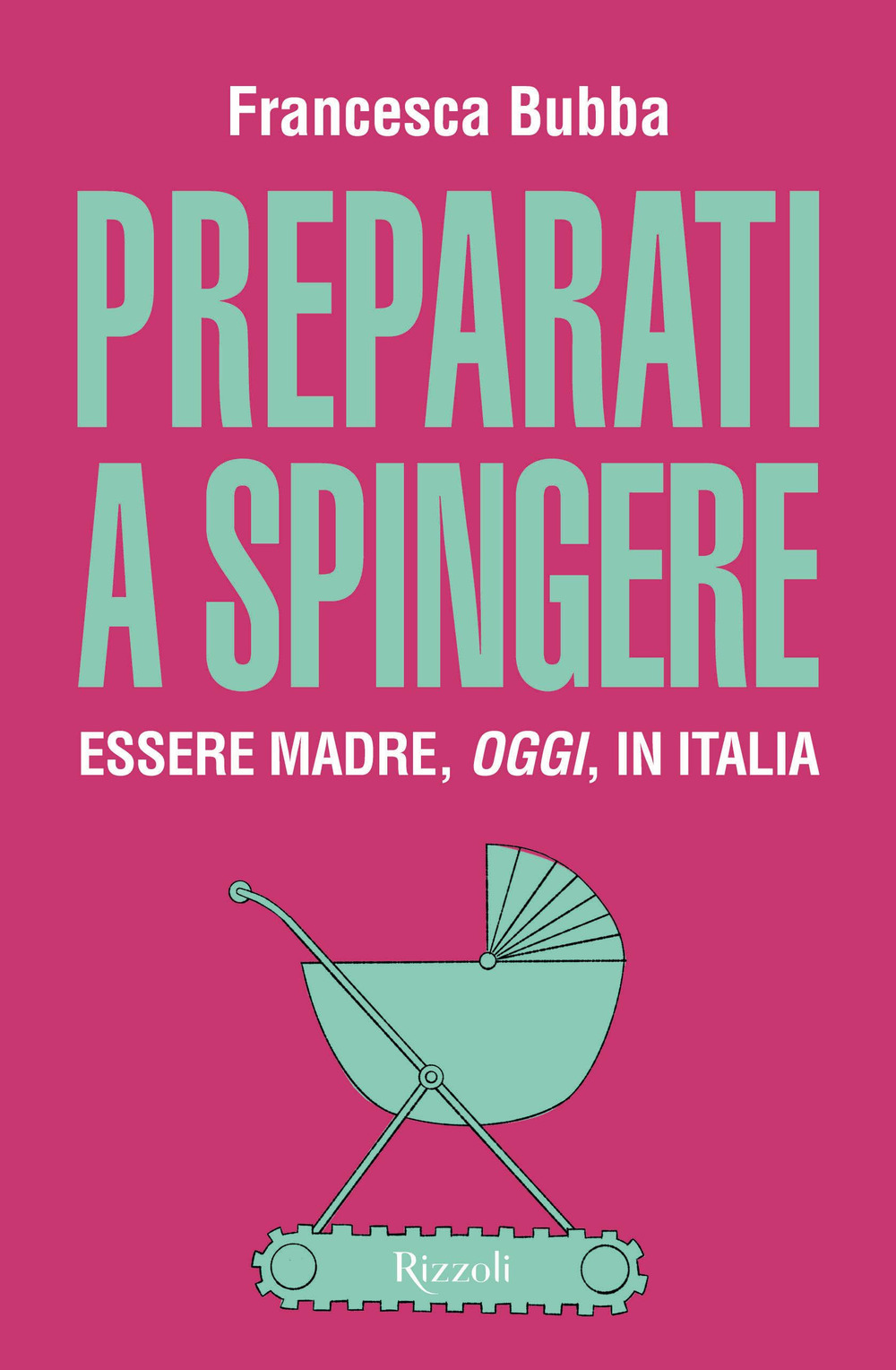 Libro Preparati a spingere. Essere madre