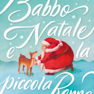 Libro Babbo Natale e la piccola renna di Giovanni Manna; Maria Loretta Giraldo - ean 9788817184267 - Rizzoli