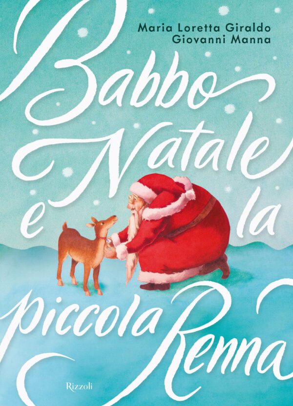 Libro Babbo Natale e la piccola renna di Giovanni Manna; Maria Loretta Giraldo - ean 9788817184267 - Rizzoli