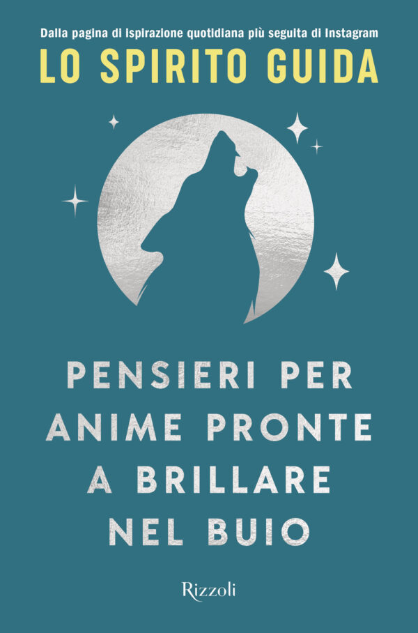 Libro Pensieri per anime pronte a brillare nel buio di Lo Spirito Guida - ean 9788817184359 - Rizzoli
