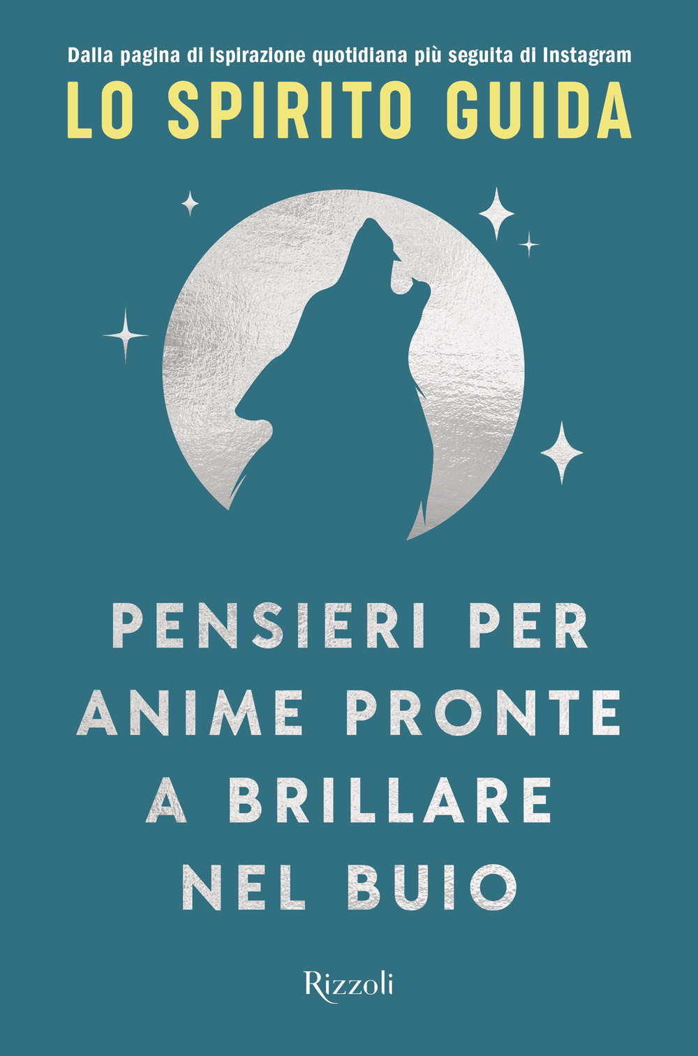 Libro Pensieri per anime pronte a brillare nel buio di Lo Spirito Guida - ean 9788817184359 - Rizzoli