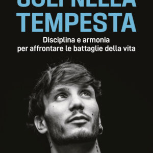 Libro Soli nella tempesta. Disciplina e armonia per affrontare le peggiori battaglie della vita di Manuel Bortuzzo - ean 9788817184366 - Rizzoli