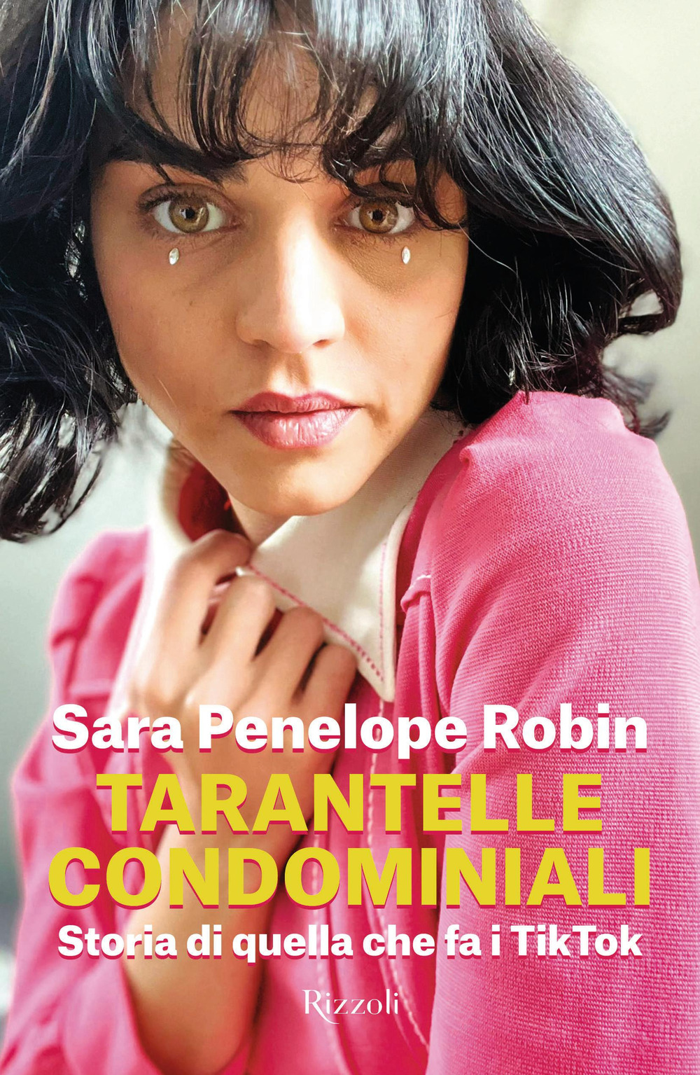 Libro Tarantelle condominiali. Storia di quella che fa i tiktok di Sara Penelope Robin - ean 9788817184458 - Rizzoli